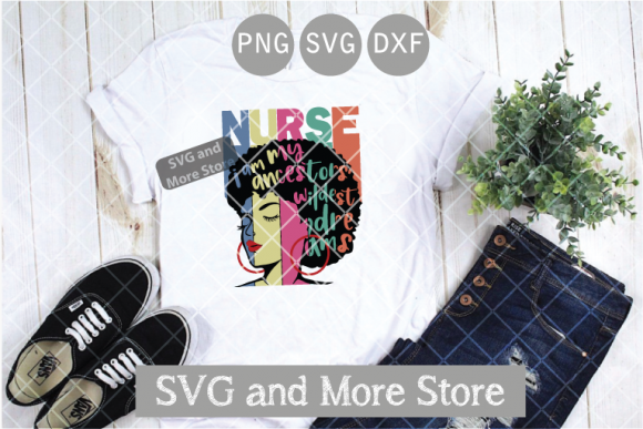 I Am My Ancestors Wildest Dreams, Nurse Graphics