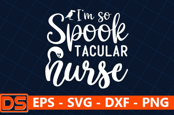 I'm So Spooktacular Nurse Graphics & Crafts