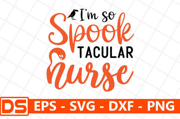 I’m so Spooktacular Nurse – Graphics & Crafts