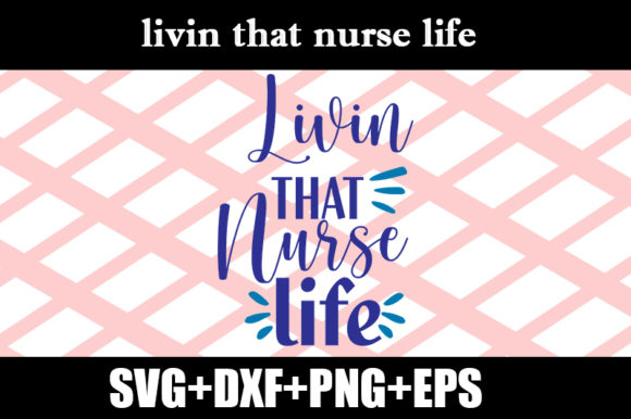 Livin That Nurse Life: Graphics for Crafts and Content