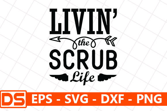 Livin’ the Scrub Life: Graphics and Crafts