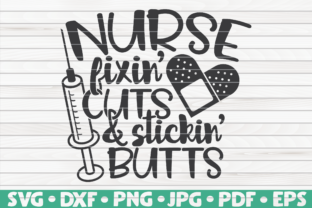 Nurse Fixin Cuts and Stickin Butts