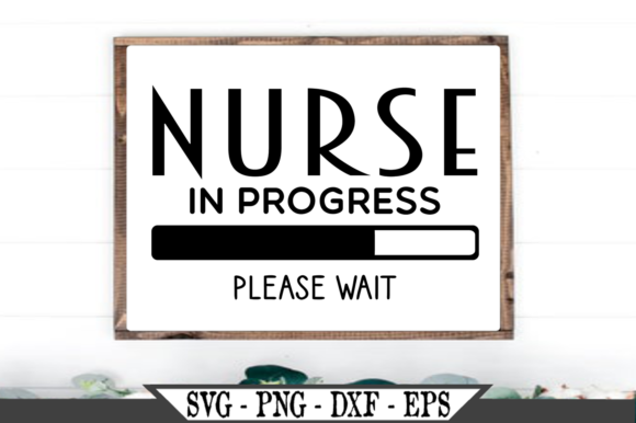 Nurse in Progress Please Wait Graphics and Crafts