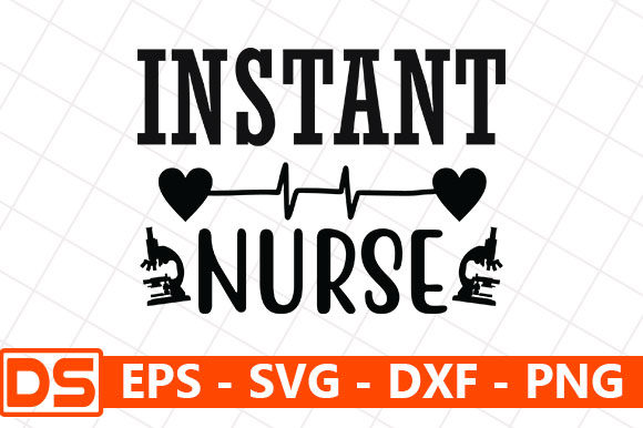 Nurse Quotes Design, Instant Nurse