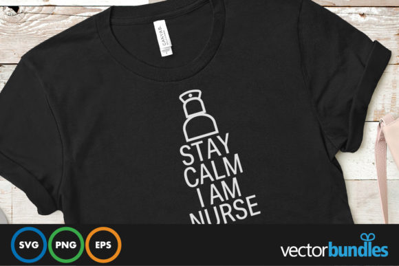 Stay Calm I Am Nurse Graphics and Crafts